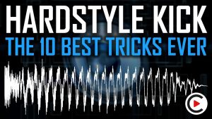 The 10 Best Hardstyle Kick Tricks Ever | Top 10 Hardstyle Kick Tips (FL Studio, Ableton, Logic Pro)